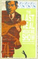 Front cover of The Last Real Medicine Show by Michael Graber