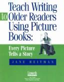 Front cover of Teach Writing To Older Readers Using Picture Books by Jane Heitman