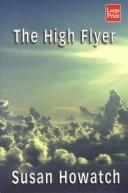 Cover of The high flyer by Susan Howatch