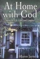 Front cover of At Home With God by Sharon Jaynes