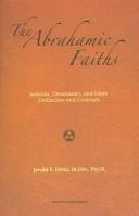 Front cover of The Abrahamic Faiths by Jerald F. Dirks