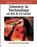 Front cover of Handbook of research on literacy in technology at the K-12 level / Leo Tan Wee Hin and R. Subramaniam, editors by Leo Tan Wee Hin