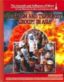 Front cover of Islamic And Terrorist Groups In Asia (The Growth and Influence of Islam in the Nations of Asia and Central Asia) by Michael Radu