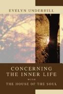 Front cover of Concerning the Inner Life with the House of the Soul by Evelyn Underhill