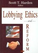 Front cover of Lobbying Ethics And Reform by Scott T. Harden