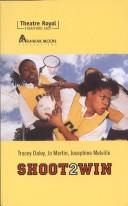 Front cover of Aarawak Moon Productions and Theatre Royal Stratford East present Shoot 2 win by Tracey Daley