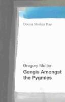 Front cover of GENGIS AMONG THE PYGMIES by GREGORY MOTTON