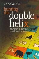 Front cover of Hunting the Double Helix by Anna Meyer