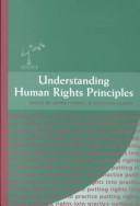 Cover of Understanding human rights principles by Jeffrey L. Jowell