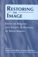 Front cover of Restoring the Image (Lincoln Studies in Religion and Society) by Andrew Walker