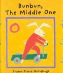 Front cover of Bunbun, the Middle One by Sharon Pierce McCullough