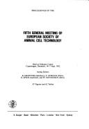 Front cover of Proceedings of the Fifth General Meeting of European Society of Animal Cell Technology, held at Falkoner Centre, Copenhagen, Denmark, 14-17 Sept. 1982 by European Society of Animal Cell Technology General Meeting. (5th 1982 Copenhagen, Denmark)