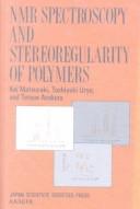Front cover of NMR spectroscopy and stereoregularity of polymers by Kei Matsuzaki
