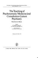 Front cover of The teaching of psychosomatic medicine and consultation-liaison psychiatry by Consultation-Liaison Symposium (1977 Kyoto, Japan)
