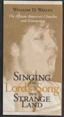 Front cover of Singing the Lord's Song in a Strange Land by William D. Watley