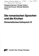 Front cover of Die romanischen Sprachen und die Kirchen by Romanistisches Kolloquium (1984- ) (3rd 1986-1987 Universität Bamberg)