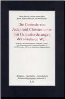 Front cover of Die Gottrede von Juden und Christen unter den Herausforderungen der säkularen Welt by Gesprächskreis "Juden und Christen" (1995 Katholische Akademie Berlin)