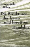 Cover of Die Strukturen des freien und kreativen Handelns by Ermenegildo Bidese