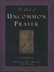 Front cover of The book of uncommon prayer by Katherine Mosby