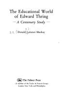 Front cover of The educational world of Edward Thring by D. P. Leinster-Mackay