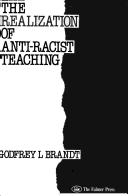 Front cover of The realization of anti-racist teaching by Godfrey L. Brandt