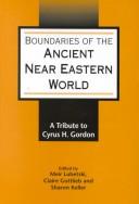 Front cover of Boundaries of the ancient Near Eastern world by Cyrus Herzl Gordon