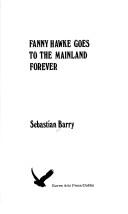 Front cover of Fanny Hawke goes to the mainland forever by Sebastian Barry