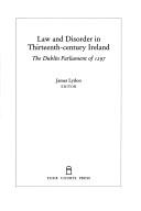 Front cover of Law and disorder in thirteenth-century Ireland by James F. Lydon