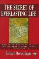 Front cover of The Secret of Everlasting Life by Richard Bertschinger