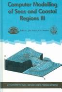 Front cover of Computer modelling of seas and coastal regions III by International Conference on Computer Modelling of Seas and Coastal Regions (3rd 1997 La Coruña, Spain)