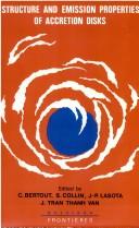 Front cover of Structure and emission properties of accretion disks by IAP Astrophysics Meeting (6th 1990 Institut d'Astrophysique de Paris)