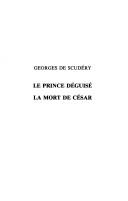 Front cover of Le prince déguisé  ; La mort de César by Scudéry M. de