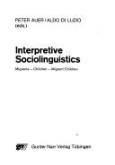 Cover of Interpretive sociolinguistics by Auer, Peter