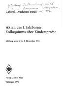 Front cover of Akten des 1. Salzburger Kolloquiums über Kindersprache by Salzburger Kolloquium über Kindersprache (1st 1974)