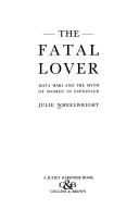 Cover of The Fatal Lover by Julie Wheelwright