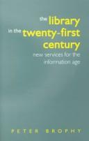 Front cover of The library in the twenty-first century by Peter Brophy