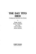 Front cover of The day Tito died by Drago Jančar