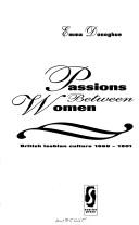 Front cover of Passions Between Women by Emma Donoghue