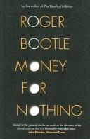 Front cover of MONEY FOR NOTHING: REAL WEALTH, FINANCIAL FANTASIES, AND THE ECONOMY OF THE FUTURE by ROGER BOOTLE