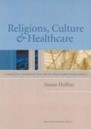 Front cover of Religions, Culture And Healthcare by Susan Hollins