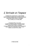 Front cover of L' écrivain et l'espace by Rencontre québécoise internationale des écrivains (12th 1984 Québec, Québec)