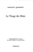 Front cover of Le visage des mots by Dominique Grandmont