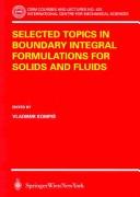 Front cover of Selected Topics in Boundary Integral Formulations for Solids and Fluids by Vladimir Kompi¿