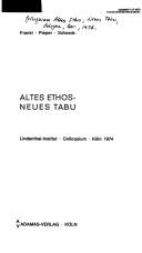 Front cover of Altes Ethos, neues Tabu by Colloquium Altes Ethos, Neues Tabu Cologne, Ger. 1974.
