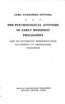 Cover of The psychological attitude of early Buddhist philosophy and its systematic representation according to Abhidhamma tradition by Anagarika Govinda