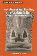 Front cover of Asceticism and healing in ancient India by Kenneth G. Zysk