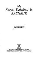 Front cover of My Frozen Turbulence in Kashmir by Jagmohan