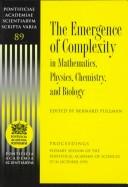 Front cover of The emergence of complexity in mathematics, physics, chemistry and biology by Bernard Pullman