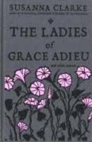 Cover of The Ladies of Grace Adieu and Other Stories by Susanna Clarke