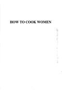 Front cover of How to cook women by Kyōzō Takagi
